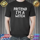 funny lazy halloween costume shirt Pretend I’m A Witch tee T Shirt Unisex