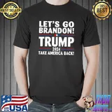 Funny lets Go Brandon Trump 2024 - Take America Back T-Shirt Unisex