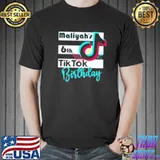 Funny Maliyah's 6th Tik Tok Birthday Shirt Unisex
