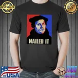 Funny Martin Luther Costume Nailed It Premium T-Shirt