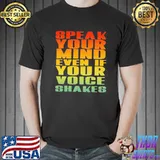 Funny Official Speak Your Mind Even If Your Voice Shakes Shirt Unisex