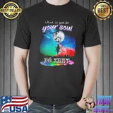 Funny Sweet What Is Good For Your Soul Do That Shirt