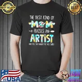 Funny The best kind of Mom raises an Artist shirt
