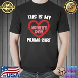 Funny This is my pajama shirt Mothers Day shirt