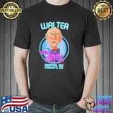 Funny Walter Told Me To Shut The Hell Up Dayton Oh November 2021 T-Shirt