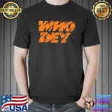 Funny Who Dey Bengals Shirt Unisex
