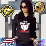 Hey Batter Batter Baseball Shirt Hoodie