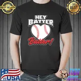 Hey Batter Batter Baseball Shirt
