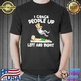 I Crack People Up Left And Right Chiropractor T s Unisex