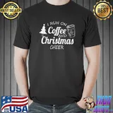 I Run On Coffee And Christmas Cheer Funny Merry Christmas T-Shirt Unisex