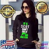 If A Scot Can't Fix It No One Can Shirt