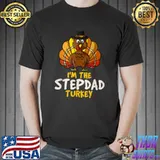 I’m The Stepdad Turkey Family Thanksgiving 2021 Autumn Fall T Shirt Unisex