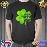 In A World Full Of Roses Be A Shamrock St. Patrick Day Shirts Unisex