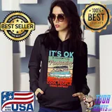 It's Ok If You Don't Like Pontooning It's Kind Of A Cool PEople Thing Anyway Shirt