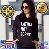jess minnick latinx not sorry shirt