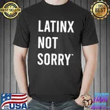 jess minnick latinx not sorry s Unisex