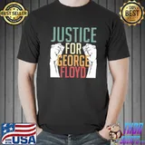 Justice For George Floyd Black Lives Matter Shirt Unisex