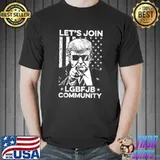 Let's Join LGBFJB Community Conservative Anti Biden US Flag T-Shirt