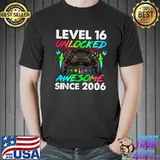 Level 16 Unlocked Awesome Since 2006 16th Birthday Gaming T Shirt Unisex