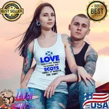Love Makes The World Go Around But Scots Make It Worth The Trip Scotland Flag Shirt Tank Top