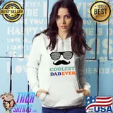 Nice funny Coolest Dad Ever Fathers Day for Cool Dad Daughter Son T-Shirt