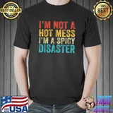 Nice Funny I’m Not A Hot Mess I’m A Spicy Disaster Vintage Retro T-Shirt