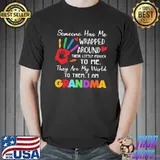 Nice Grandma Sometimes Has Me Wrapped Around Their Little Finger To Me They Are My World To Them I Am Grandma Shirt
