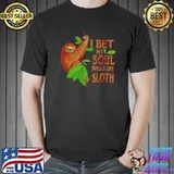 Nice I bet my soul smells like sloth shirt