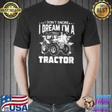 Nice i Don't Snore I Dream I'm a Tractor T-Shirt Unisex