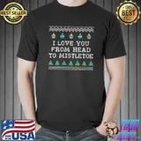Nice i Love You From Head to Mistletoe Christmas Husband and Wife T-Shirt Unisex