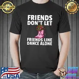 Nice Line Dance Country Music Dancing Dancer T-shirt