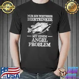 Nice Nurein weiterer biertrinker mit einem angel problem T Shirt Unisex