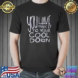 Nice Royal Change Merch You’ve Made It To Your Cooldown shirt