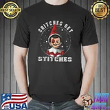 Nice Snitches Get Stitches The Elf Xmas Snitches Get Stitches T-Shirt