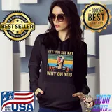 Nice Vintage Eff You See Kay Why Oh You Shirt