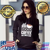 Nothing Beats A Good Coffee While Trading Shirt Hoodie
