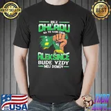 Official bez OhL'adu Aleksince Bude Vzdy Moj Domov Shirt Unisex