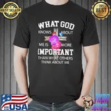 Official Christian What God Knows About Me Is More Important Shirt