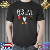 Official Festive AF - Funny Christmas Holidays Decorations Humor T-shirt