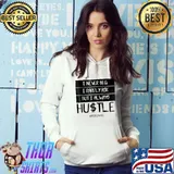 Official I Never Beg I Rarely Ask But I Always Hustle Fresh Shirt