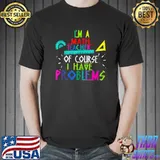 Official I'm A Math Teacher Of Course I Have Problems Math Teacher T- Unisex
