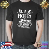 Official it's A Norris Thing You Wouldn't Understand T-Shirt Unisex