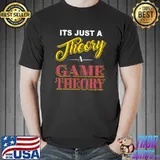Official it's just a Theory Game Theory Graphic Novelty T-s Unisex