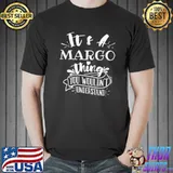 Official It's A Margo Thing You Wouldn't Understand T-shirt