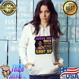 Official Judge Me When You Pay My Bills Otherwise Shut Up Shirt