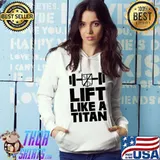 Official Lift Like A Titan Shirt
