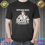 Official Never mess with a scout we know places where no one will find you Unisex