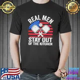Official Real men stay out of the kitchen American flag Unisex