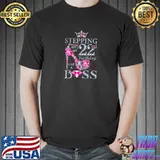 Official stepping Into My 22nd Birthday Like A Boss Ladies T-Shirt Unisex
