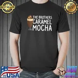 Official the Brothers Caramel Mocha Coffee Lover T-s Unisex